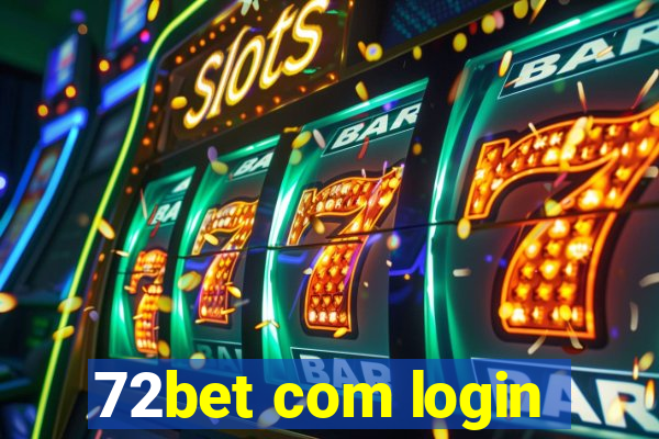 72bet com login